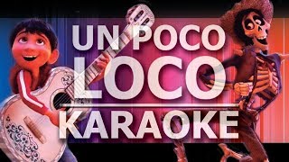 Video thumbnail of "Anthony Gonzalez, Gael García Bernal - Un Poco Loco (From "Coco") (Karaoke Version) Ⓜ️"