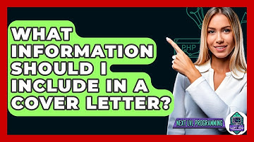 What Information Should I Include In A Cover Letter? - Next LVL Programming