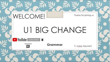 U1Big Changes – Grammar MG1.1 الصف الاول ثانوي | Inaas Alqurashi