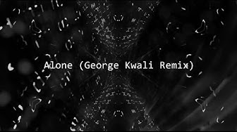 Alan Walker - Alone (George Kwali Remix)