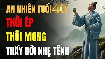 Thôi Ép, Thôi Mong - Tuổi 40 Và Bí Quyết Sống Nhẹ Nhàng Giữa Cuộc Đời Áp Lực