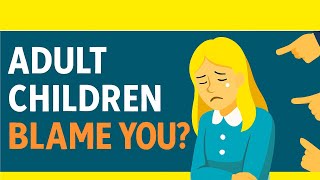 Adult Children Blaming You? Here’s What It Really Means #parentingpsychology