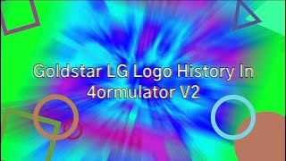 (2,000 Views Special) Goldstar LG Logo History In 4ormulator V2