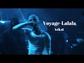 Voyage La La La Tekst