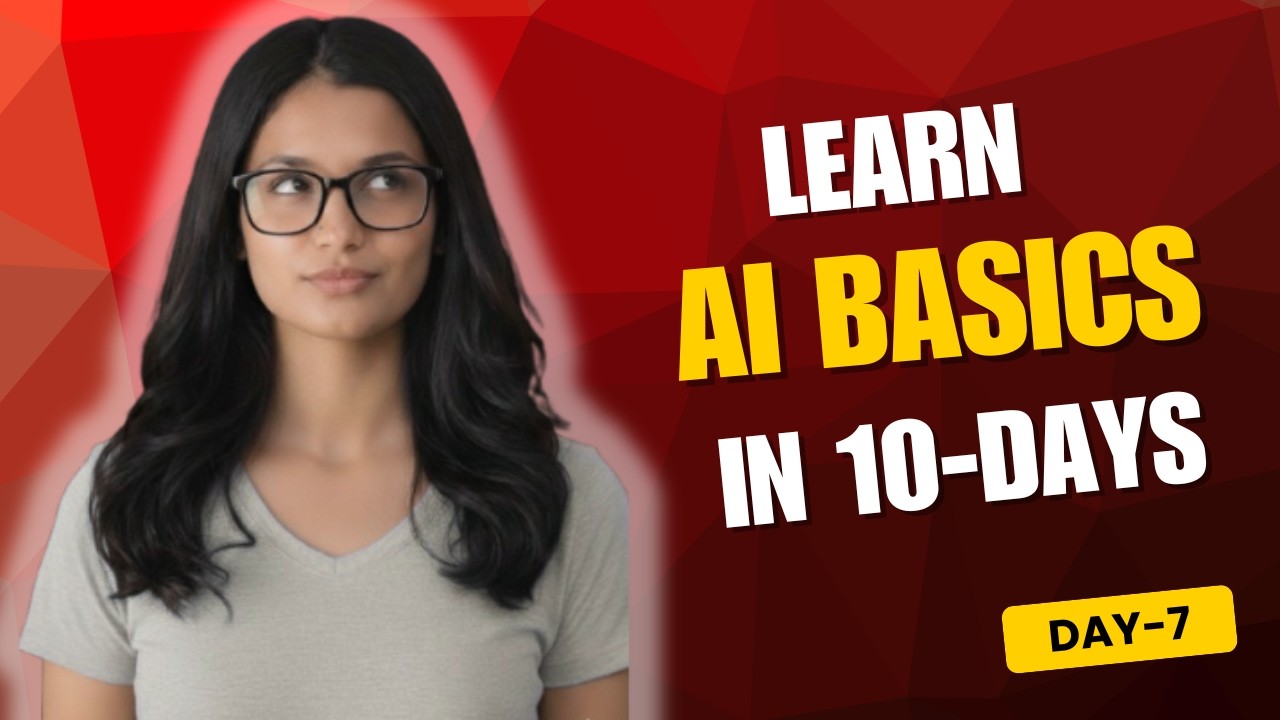 DAY- 7 of Learning AI Basics