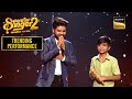 Mani और Salman की &#39;Chunar&#39; Singing ने उड़ाए Judges के होश | Superstar Singer 2 |Trending Performance