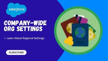 COMPANY-WIDE ORG SETTINGS | | LEARN ABOUT REGIONAL SETTINGS | | SALESFORCE