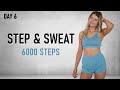 CALORIE SHREDDING FAST WALKING 6000 STEPS WORKOUT AT HOME | STEP & SWEAT DAY 6