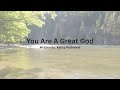 You Are A Great God