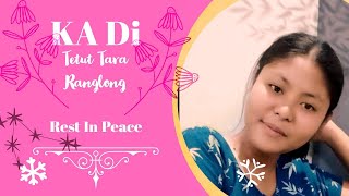 Ka di | In Loving memory of Lt. Zeli Tara Ranglong (Tetut)