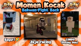 Momen Kocak & Lucu  Bakwan Fight Back Part 1