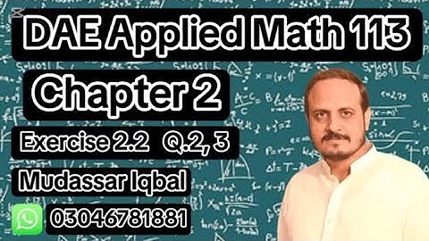 Dae math 113 | Chapter 2 | Applied Mathematics 113 |1st Year |Short Syllabus | Exercise 2.2 | Q.2, 3