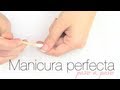 MANICURA PERFECTA EN CASA " PASO A PASO"