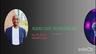 NOYETSIGAKI MP3 AUDIO BY TR ALEX AKANYIJUKA 