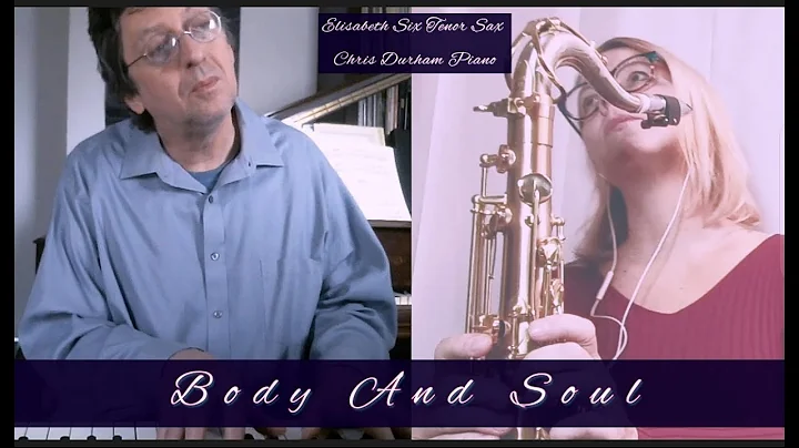 Body And Soul-Duet with Elisabeth Six