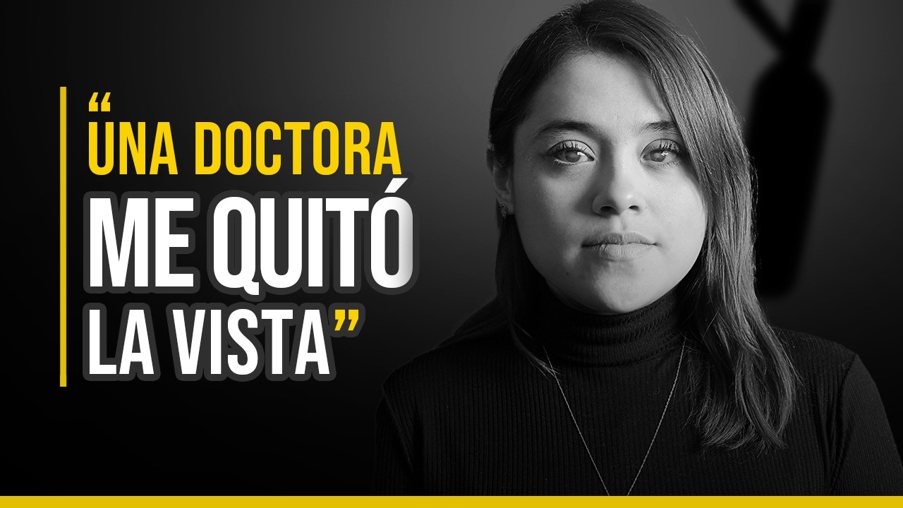 Mi Oftalmóloga me Dejó Ciega con una Aguja | Historia de una Negligencia Médica| caso Ixi