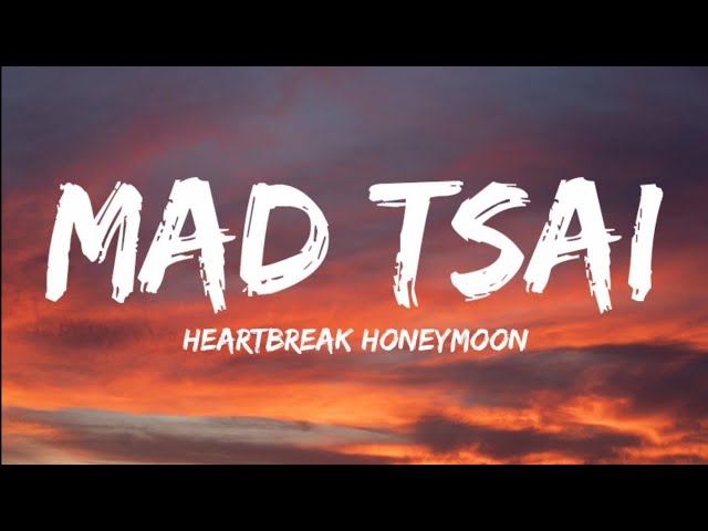 Mad Tsai- Heartbreak Honeymoon (Lyrics Video) class=