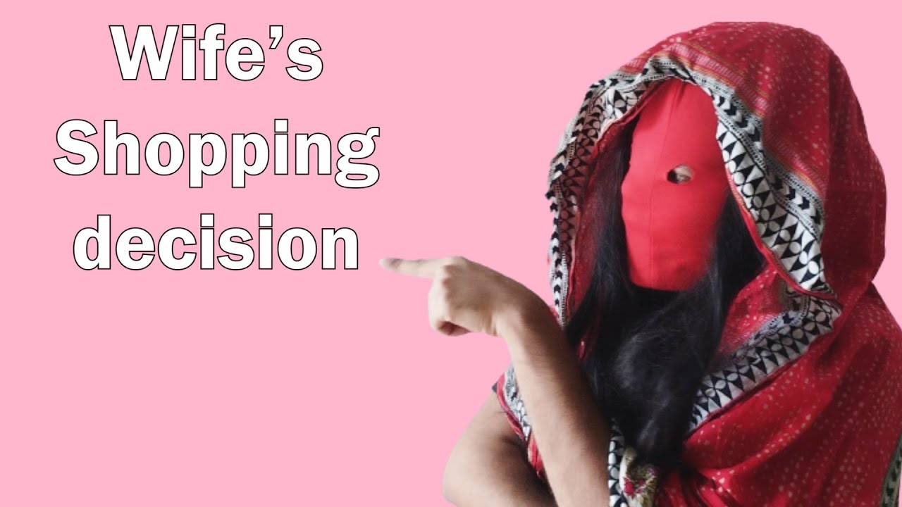 Wife's shopping decision