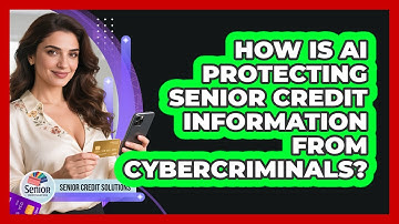 How Is AI Protecting Senior Credit Information From Cybercriminals? - Senior Credit Solutions