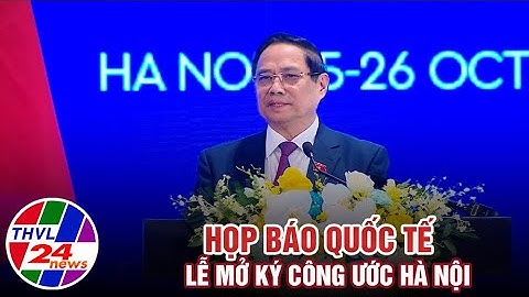 Họp báo quốc tế Lễ mở ký Công ước Hà Nội