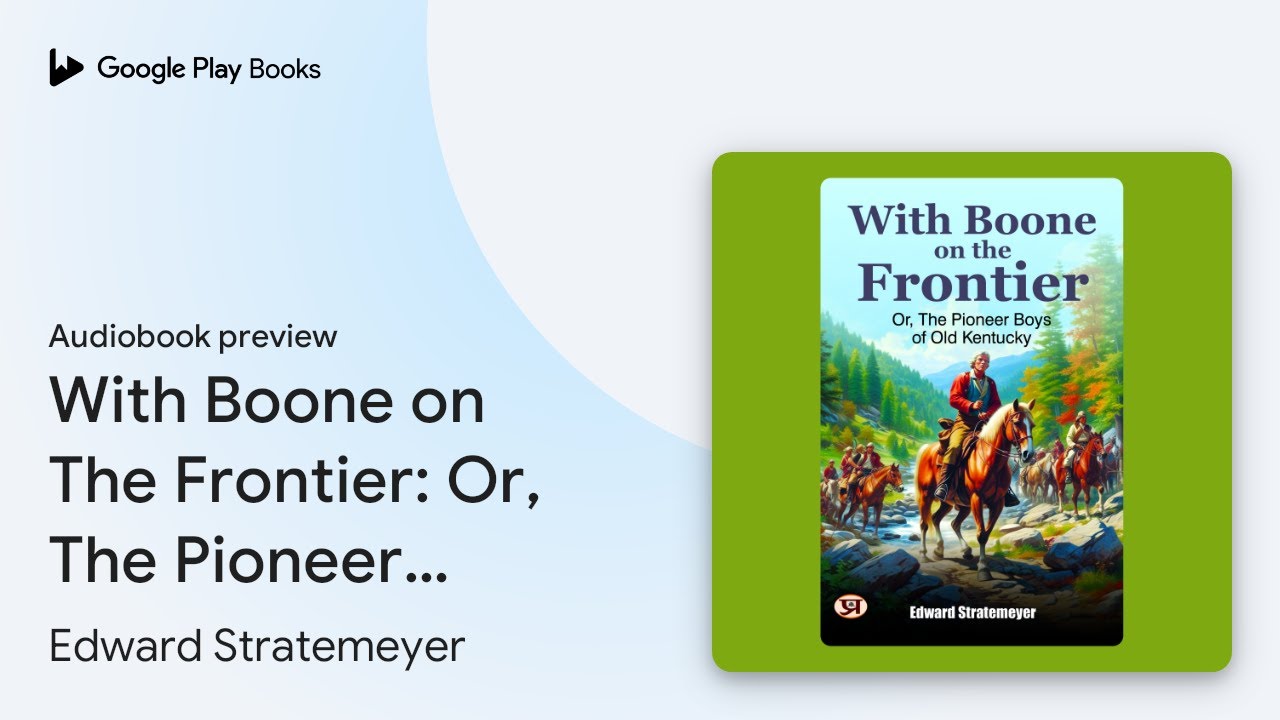 With Boone on The Frontier: Or, The Pioneer… by Edward Stratemeyer · Audiobook preview