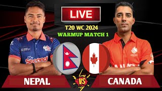 NEPAL VS CANADA LIVE SCORES & COMMENTARY | NEPAL VS CANADA ICC T20 WORLD CUP WARM UP MATCH 2024