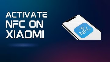 How to Activate NFC on Xiaomi Devices (Redmi, Mi, Poco)