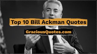 Top 10 Bill Ackman Quotes - Gracious Quotes