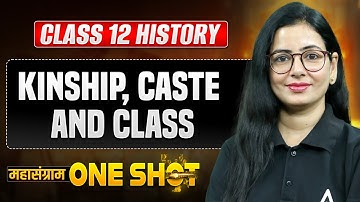 Class 12 History Chapter 3: Kinship, Caste & Class – Quick Revision Video!