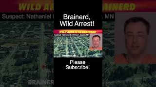 Wild Arrest In Brainerd, Minnesota