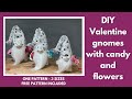 DIY Valentine gnomes with flowers and candy - 3 sizes - Free pattern