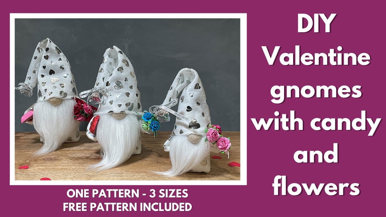 DIY Valentine gnomes with flowers and candy - 3 sizes - Free pattern