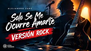 SOLO SE ME OCURRE AMARTE NUNCA SONÓ ASÍ 🔥 | VERSIÓN ROCK