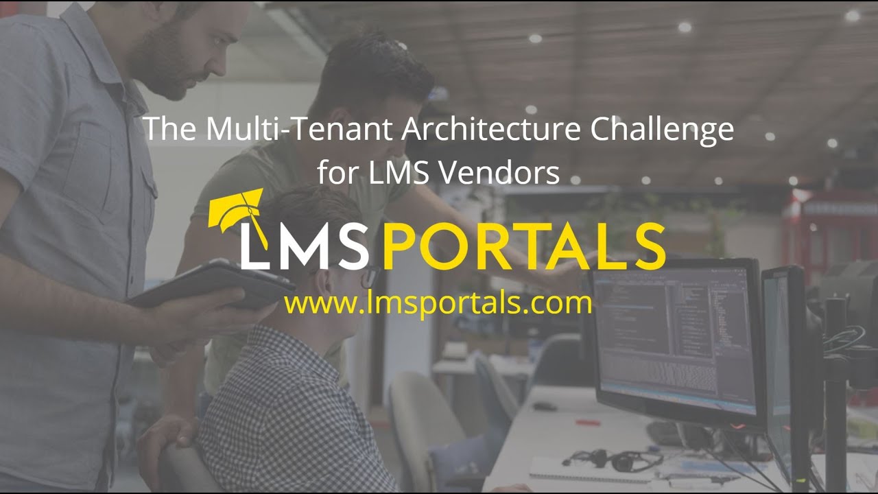 The Multi-Tenant Architecture Challenge for LMS Vendors