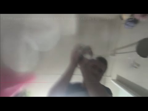 ASMR casero con mucha agua ( 100% Relajante, rápido y agresivo )
