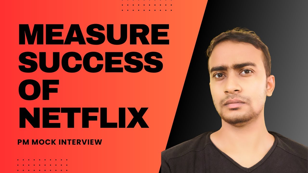 Measure the Success of Netflix | Product Management Interview - YouTube