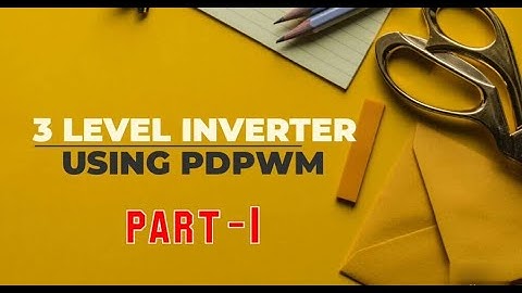 3 Level Inverter(multilevel) Using PDPWM Technique| Part-1| MATLAB Simulation
