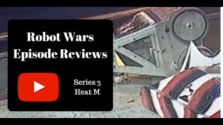 Saw Loser! - Robot Wars Episode Reviews: Series 3 Heat M