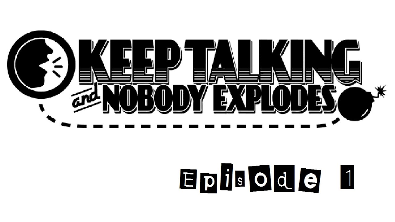 Kay Plays Keep Talking and Nobody Explodes, Episode 1