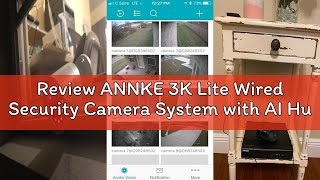 Review ANNKE 3K Lite Wired Security Camera System with AI Human/Vehicle Detection, H.265+ 8CH Survei