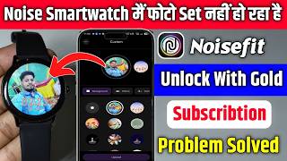 Noisefit Unlock With Gold Problem Solved | Noise Smart Watch Me Photo Not Setting