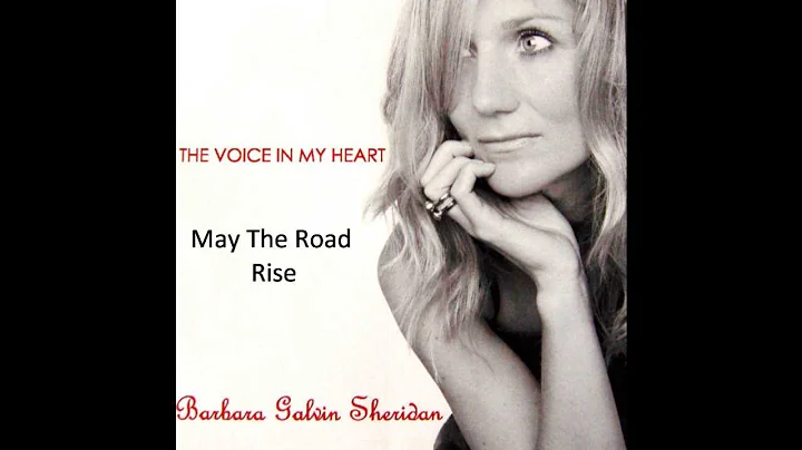 May The Road Rise - Barbara Galvin Sheridan