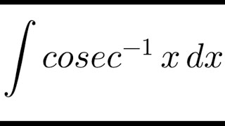 Integral of cosec inverse of x
