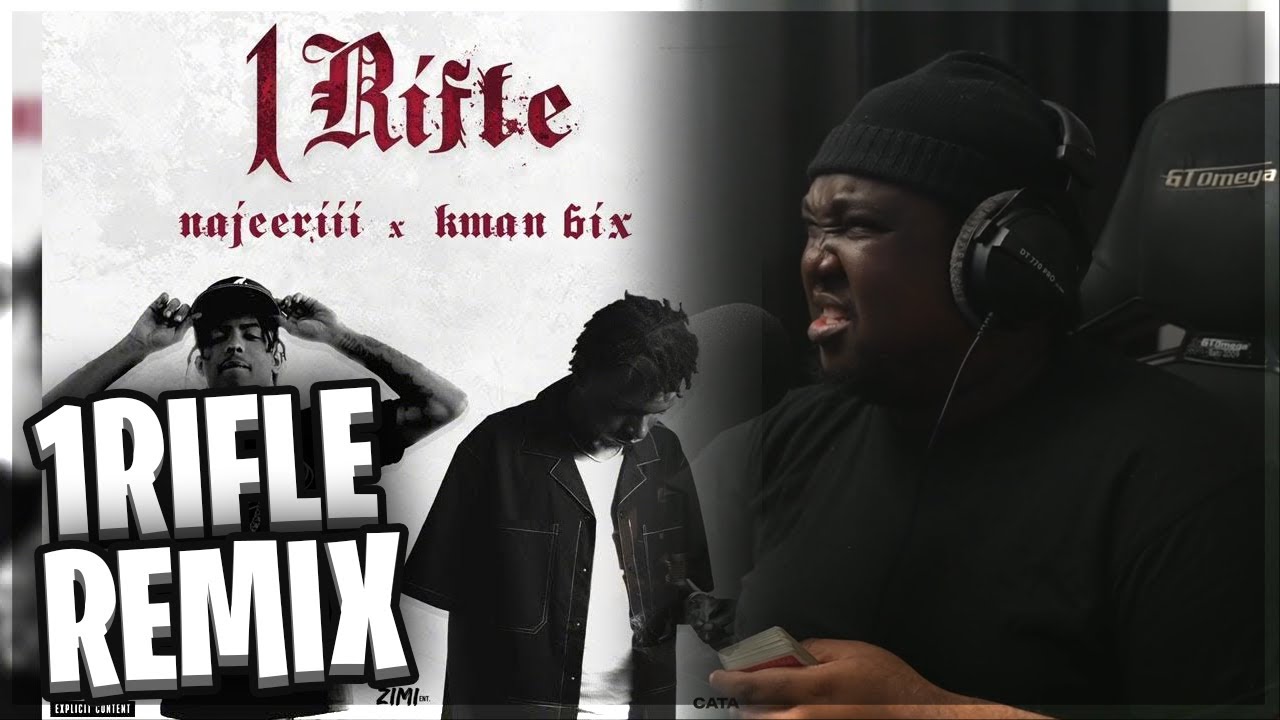 Najeeriii, Kman 6ixx - 1Rifle Remix (Official Audio) (REACTION)