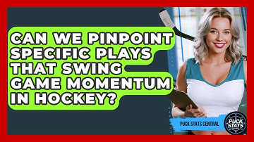 Can We Pinpoint Specific Plays That Swing Game Momentum In Hockey? - Puck Stats Central