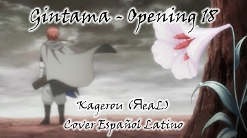 Gintama - Opening 18 Kagerou (ЯeaL) - Cover Español Latino