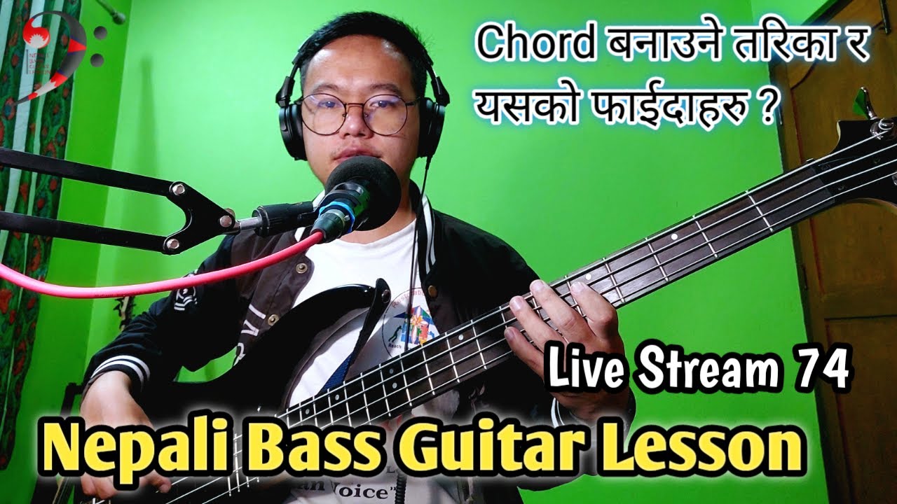 Nepali Bass Guitar Lesson Live Stream 74 | Chord Banaune Tarika N Faida ...