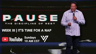 Pause: The Discipline of Rest | Week 3 | It's Time for a Nap | Guest Pastor G. Lane Robinson