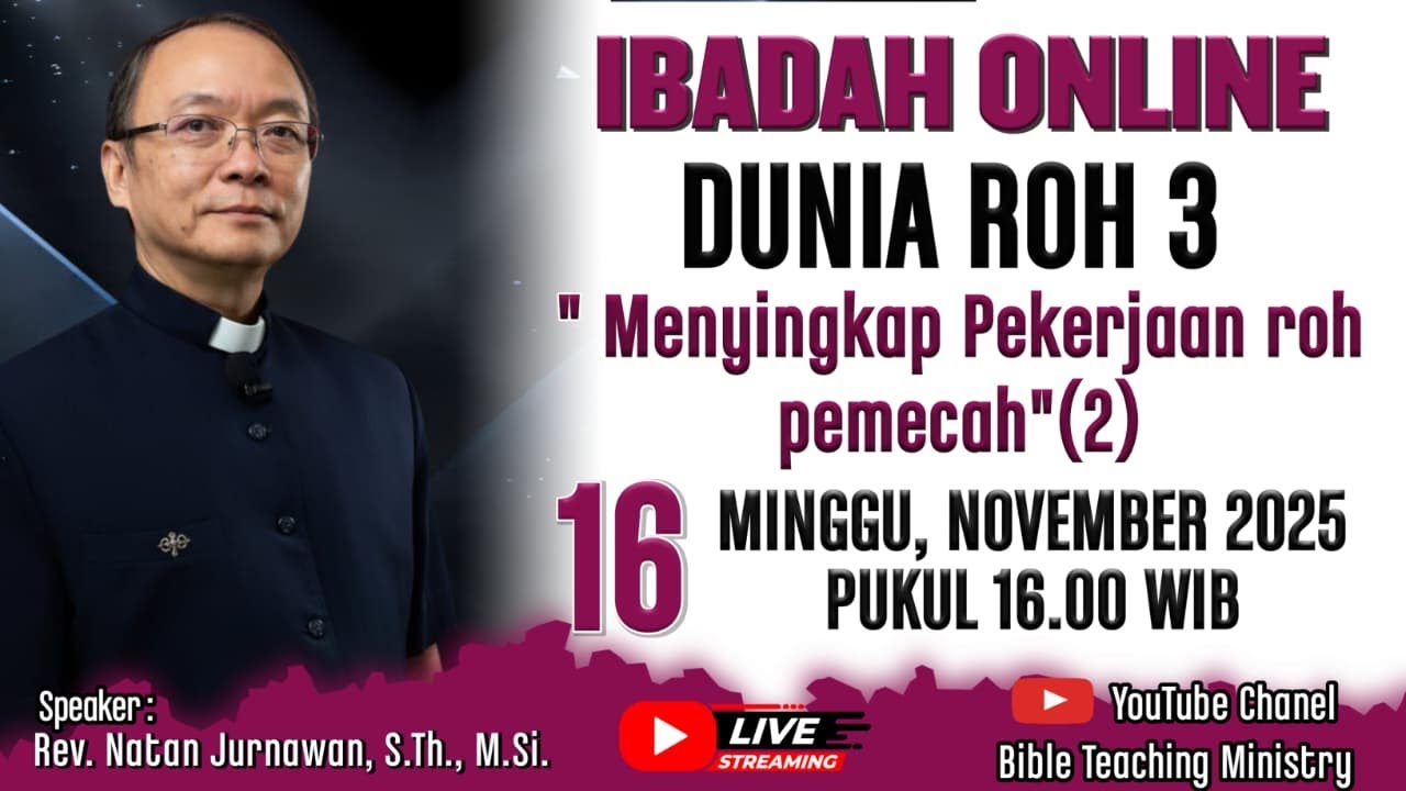DUNIA ROH (3) MENYINGKAP PEKERJAAN ROH PEMECAH (2) | Ibadah Minggu 16 November 2025