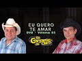 Os Gargantas de Ouro - Eu Quero Te Amar  (Vídeo Oficial) [DVD VOLUME 03 - AO VIVO]